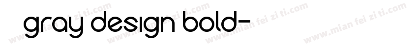 字体是gray design bold字体转换